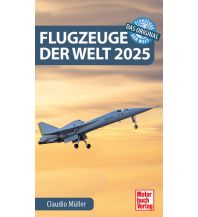 Ausbildung und Praxis Flugzeuge der Welt 2025 Motorbuch-Verlag