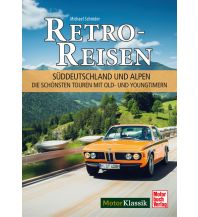 Motorradführer Retro-Reisen Süddeutschland und Alpen Motorbuch-Verlag