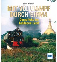 Eisenbahn Mit Volldampf durch Birma Motorbuch-Verlag