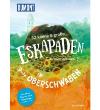 Travel Guides Germany 52 kleine & große Eskapaden in Oberschwaben DuMont Reiseverlag