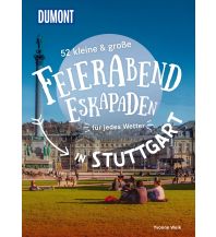 Reiseführer Deutschland 52 kleine & große Feierabend-Eskapaden in Stuttgart DuMont Reiseverlag