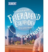 Reiseführer Deutschland 52 kleine & große Feierabend-Eskapaden Ruhrstädte DuMont Reiseverlag