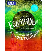 Reiseführer Deutschland 52 kleine & große Eskapaden - Wochenenden in Deutschland DuMont Reiseverlag