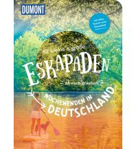Reiseführer Deutschland 52 kleine & große Eskapaden - Wochenenden in Deutschland DuMont Reiseverlag