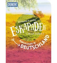 Reiseführer Deutschland 52 kleine & große Eskapaden - Miniurlaub in Deutschland DuMont Reiseverlag