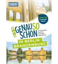 Travel Guides Germany #genausoschön in Berlin-Brandenburg DuMont Reiseverlag