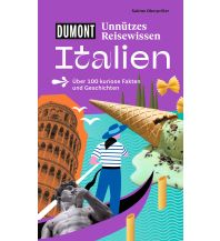 Reiseführer Italien DUMONTs Unnützes Reisewissen Italien DuMont Reiseverlag
