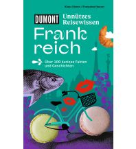 Reiseführer Frankreich DUMONTs Unnützes Reisewissen Frankreich DuMont Reiseverlag