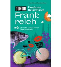 Reiseführer Frankreich DUMONTs Unnützes Reisewissen Frankreich DuMont Reiseverlag