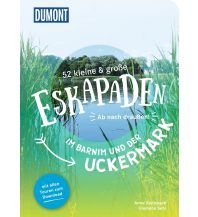 Reiseführer Deutschland 52 kleine & große Eskapaden im Barnim und der Uckermark DuMont Reiseverlag
