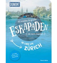 Reiseführer Schweiz 52 kleine & große Eskapaden in und um Zürich DuMont Reiseverlag