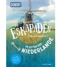 Travel Guides Netherlands 52 kleine & große Eskapaden im Osten der Niederlande DuMont Reiseverlag