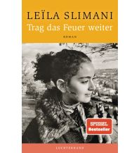 Travel Literature Trag das Feuer weiter Luchterhand Literaturverlag