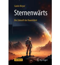 Astronomy Sternenwärts – Die Zukunft der Raumfahrt Springer