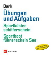 Training and Performance Bark Axel - Übungen und Aufgaben Sportküstenschifferschein Delius Klasing Verlag GmbH