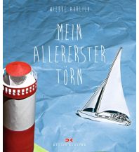 Ausbildung und Praxis Ahrlich Wiebke - Mein alererster Törn Delius Klasing Verlag GmbH