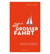 Törnberichte und Erzählungen Garlix auf großer Fahrt Delius Klasing Verlag GmbH