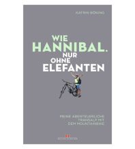Cycling Stories Wie Hannibal. Nur ohne Elefanten Delius Klasing Verlag GmbH