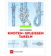 Ausbildung und Praxis Knoten - Spleißen - Takeln Delius Klasing Verlag GmbH