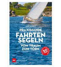 Ausbildung und Praxis Praxisguide Fahrtensegeln Delius Klasing Verlag GmbH
