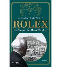 Rolex: Der Traum des Hans Wilsdorf Plassen