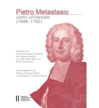 Pietro Metastasio ‒ uomo universale (1698‒1782) Verlag der Österreichischen Akademie der Wissenschaften