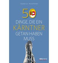Reiseführer 50 Dinge, die ein Kärntner getan haben muss Styria