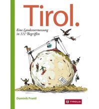 Reiseführer Tirol. Eine Landesvermessung in 111 Begriffen Tyrolia