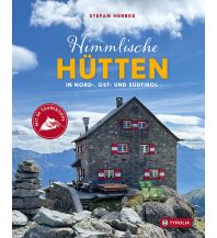 Outdoor Illustrated Books Himmlische Hütten in Nord-, Ost- und Südtirol Tyrolia