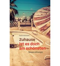 Reiseerzählungen Zuhause ist es doch am schönsten Anton Pustet Verlag