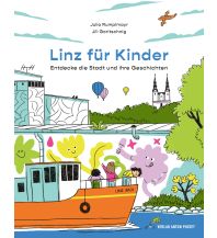 Reiseführer Österreich Linz für Kinder. Entdecke die Stadt und ihre Geschichten Anton Pustet Verlag