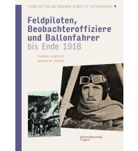 Erzählungen Flieger aus Tirol und Vorarlberg in den k.u.k. Luftfahrtruppen Bd. 4 Michael Wagner Verlag