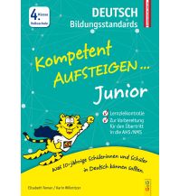 Kompetent Aufsteigen Junior Deutsch Bildungsstandards 4. Klasse VS G&G Kinder- u. Jugendbuch