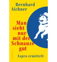 Travel Literature Man sieht nur mit der Schnauze gut Haymon Verlag