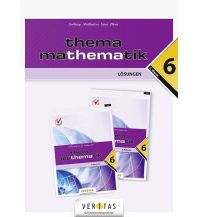 Thema Mathematik 6. Lösungen Veritas Verlag