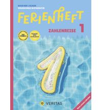 Ferienheft Zahlenreise 1. Klasse Volksschule. Lehrplan 2023 Veritas Verlag