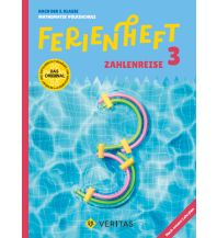 Ferienheft Zahlenreise 3. Klasse Volksschule. Lehrplan 2023 Veritas Verlag