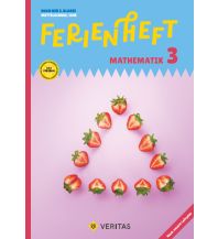 Ferienheft Mathematik 3. Klasse MS/AHS. Lehrplan 2023 Veritas Verlag