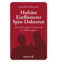 Reiseführer Österreich Hofräte, Einflüsterer, Spin-Doktoren Christian Brandstätter Verlagsgesellschaft m.b.H.