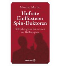 Travel Guides Austria Hofräte, Einflüsterer, Spin-Doktoren Christian Brandstätter Verlagsgesellschaft m.b.H.