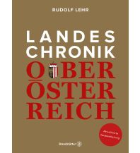 Travel Guides Landeschronik Oberösterreich Christian Brandstätter Verlagsgesellschaft m.b.H.