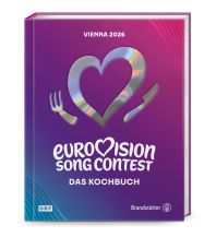 Cookbooks Eurovision Song Contest - Das offizielle Kochbuch Christian Brandstätter Verlagsgesellschaft m.b.H.