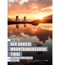 Radführer Österreich Der große Mountainbikeguide Tirol Michael Wagner Verlag