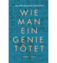 Wie man ein Genie tötet Picus Verlag