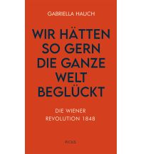 Reiselektüre Wir hätten so gern die ganze Welt beglückt Picus Verlag