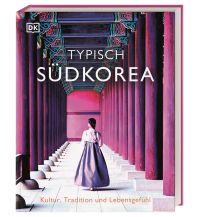 Travel Guides South Korea Typisch Südkorea Dorling Kindersley