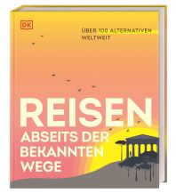 Reisen abseits der bekannten Wege Dorling Kindersley