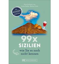 Reiseführer 99 x Sizilien wie Sie es noch nicht kennen Bruckmann Verlag