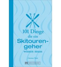 Lehrbücher Wintersport 101 Dinge, die ein Skitourengeher wissen muss Bruckmann Verlag
