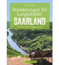 Wanderführer Langschläfer Saarland 30 erlebnisreiche Halbtagstouren Bruckmann Verlag